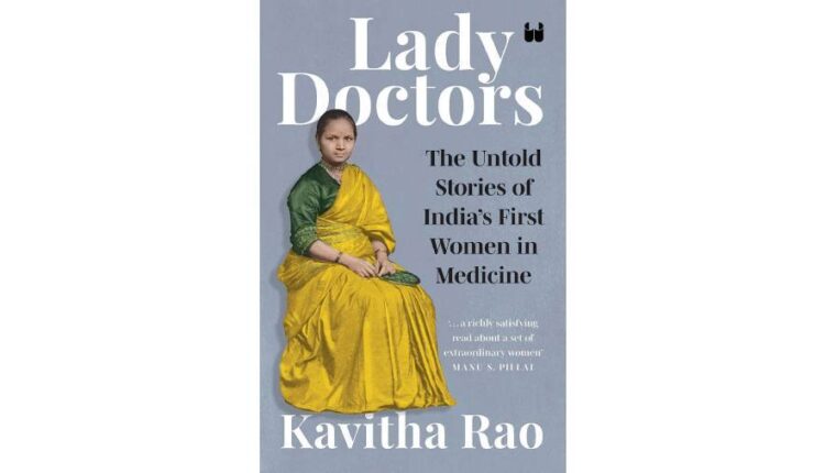 Tracing the Lives of the First Female Doctors in India